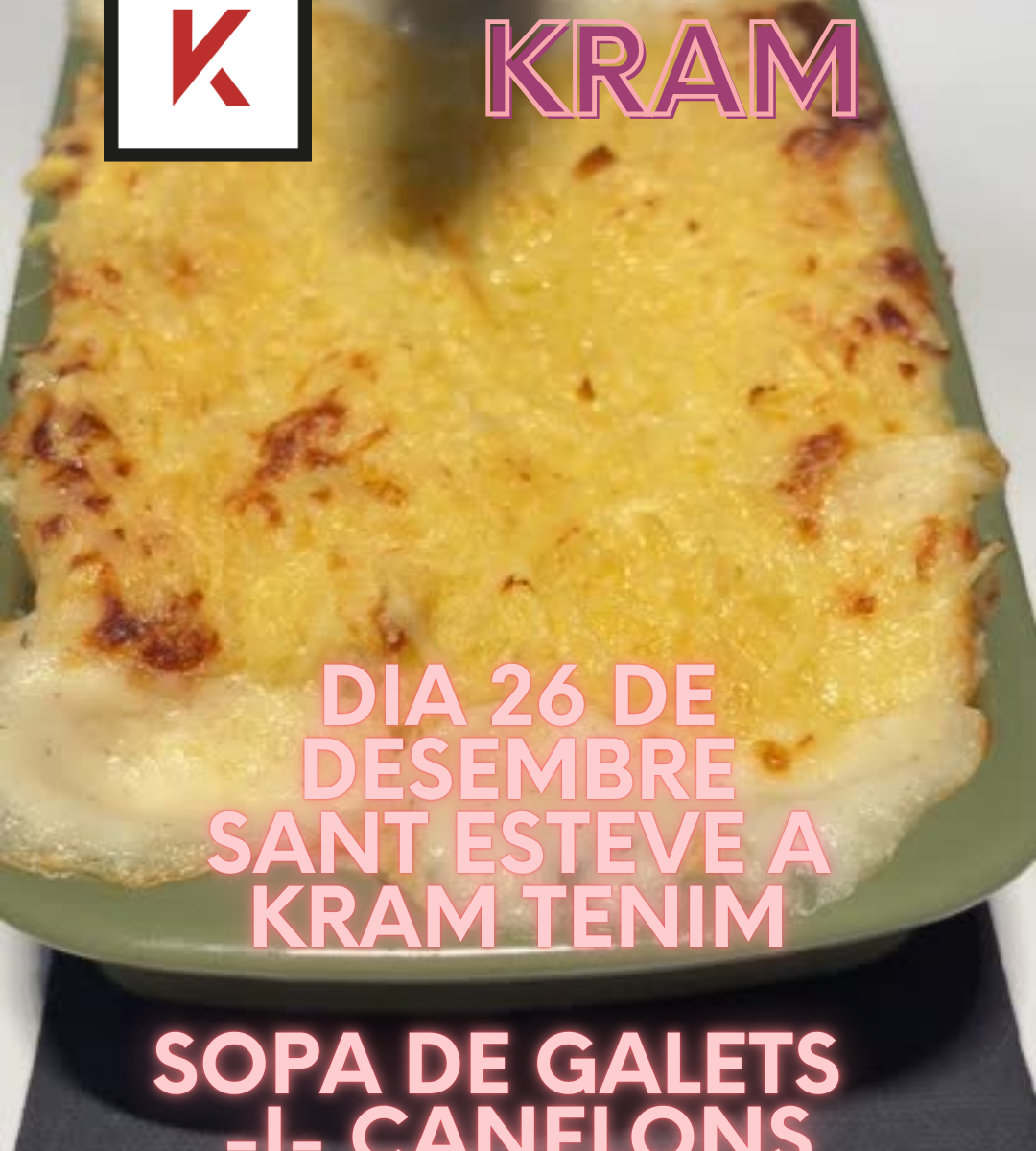 Aquest Sant Esteve, vine a celebrar amb nosaltres al Restaurant KRAM! Gaudeix de tota la nostra carta i dels plats típics d'aquesta festivitat: sopa de galets i canelons a l'andorrana que no et pots perdre.